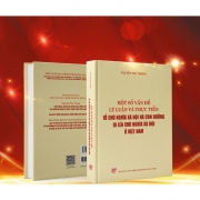 The book “Some theoretical and practical issues on socialism and the path towards socialism in Vietnam” by General Secretary Nguyen Phu Trong is the basis for theoretical research and practical reviews